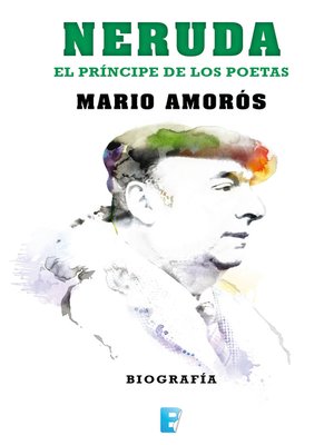 cover image of Neruda. El príncipe de los poetas. La biografía